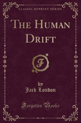 Book cover for The Human Drift (Classic Reprint)