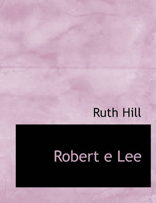 Book cover for Robert E Lee