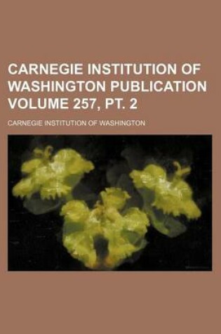 Cover of Carnegie Institution of Washington Publication Volume 257, PT. 2