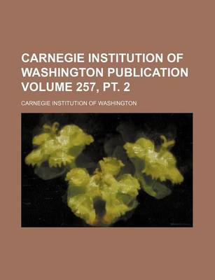 Book cover for Carnegie Institution of Washington Publication Volume 257, PT. 2