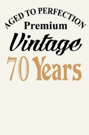 Cover of Aged To Perfection - Premium Vintage - 70 Years