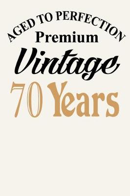 Book cover for Aged To Perfection - Premium Vintage - 70 Years