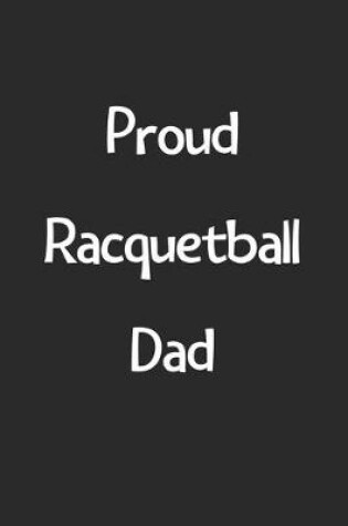 Cover of Proud Racquetball Dad