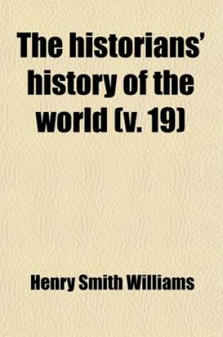 Cover of The Historians' History of the World (Volume 19); England, 1485-1642