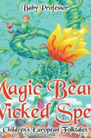 Cover of Magic Beans and Wicked Spells Children's European Folktales