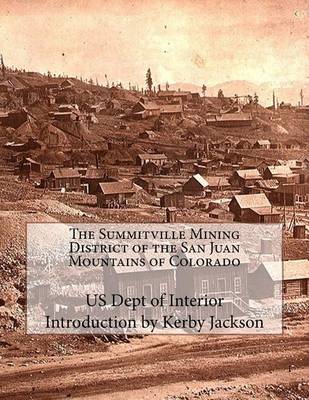 Book cover for The Summitville Mining District of the San Juan Mountains of Colorado