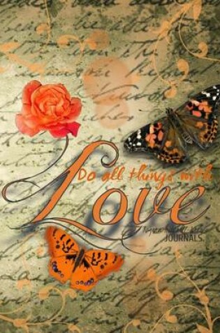 Cover of Do All Things With Love - A Journal