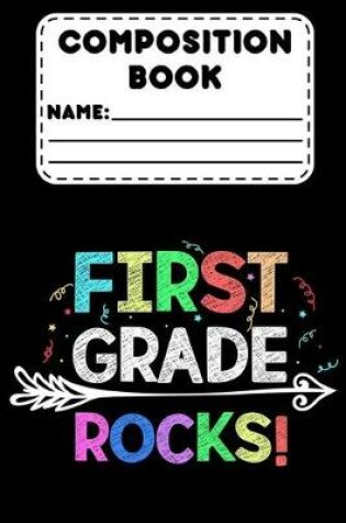 Cover of Composition Book First Grade Rocks!