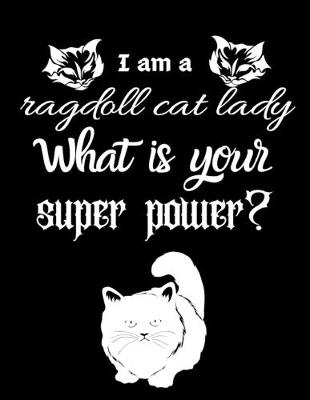 Book cover for I am a ragdoll cat lady What is your super power?