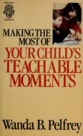 Book cover for Making the Most of Your Child's Teachable Moments