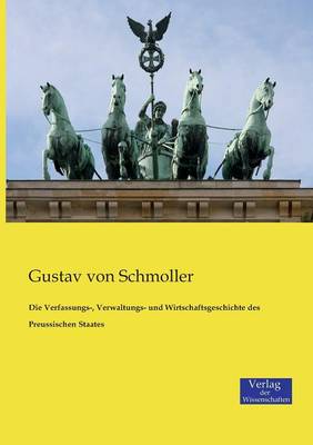 Book cover for Die Verfassungs-, Verwaltungs- und Wirtschaftsgeschichte des Preussischen Staates