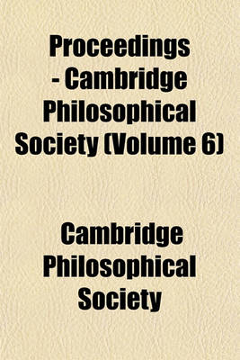 Book cover for Proceedings - Cambridge Philosophical Society (Volume 6)