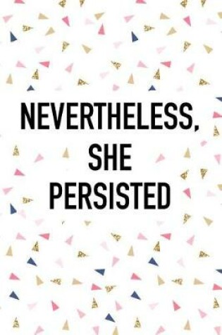 Cover of Nevertheless She Persisted