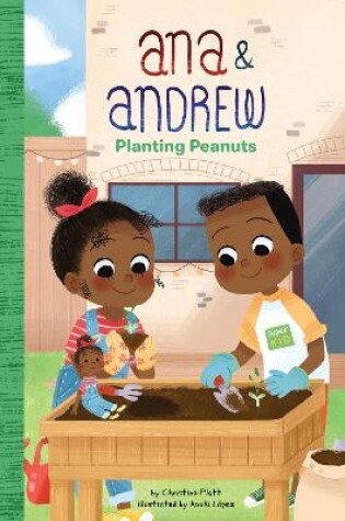 Cover of Ana and Andrew: Planting Peanuts