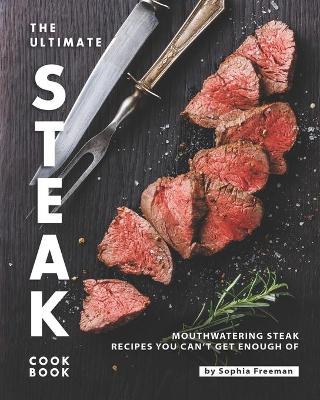 Book cover for The Ultimate Steak Cookbook