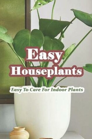 Cover of Easy Houseplants