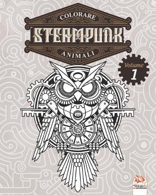 Book cover for Colorare Steampunk animali - Volume 1