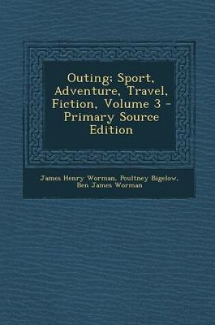 Cover of Outing; Sport, Adventure, Travel, Fiction, Volume 3