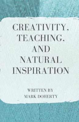 Book cover for Creativity, Teaching, and Natural Inspiration