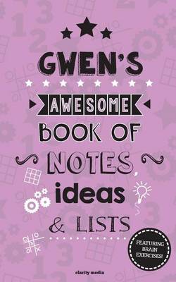 Book cover for Gwen's Awesome Book Of Notes, Lists & Ideas