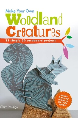 Cover of Make Your Own Woodland Creatures