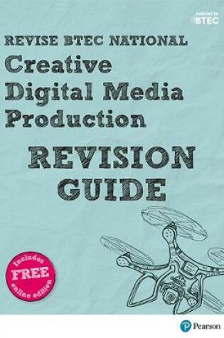 Cover of Revise BTEC National Creative Digital Media Production Revision Guide