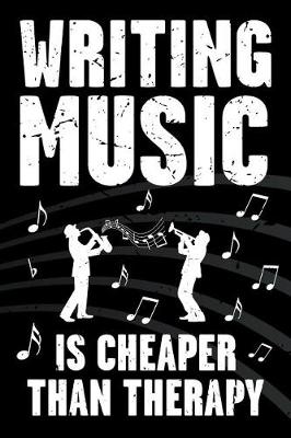 Book cover for Writing Music Is Cheaper Than Therapy