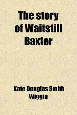 Book cover for The Story of Waitstill Baxter