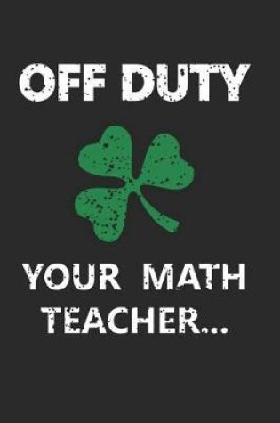 Cover of Off Duty, Your Math Teacher...
