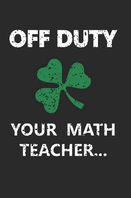 Book cover for Off Duty, Your Math Teacher...