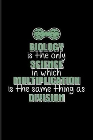 Cover of Biology Is The Only Science...