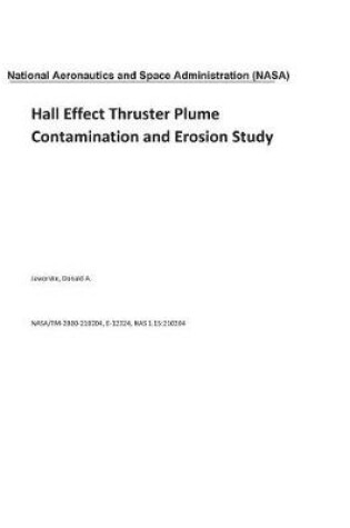 Cover of Hall Effect Thruster Plume Contamination and Erosion Study