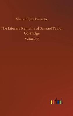 Book cover for The Literary Remains of Samuel Taylor Coleridge