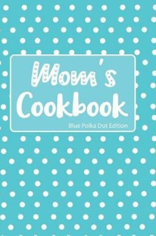 Cover of Mom's Cookbook Blue Polka Dot Edition