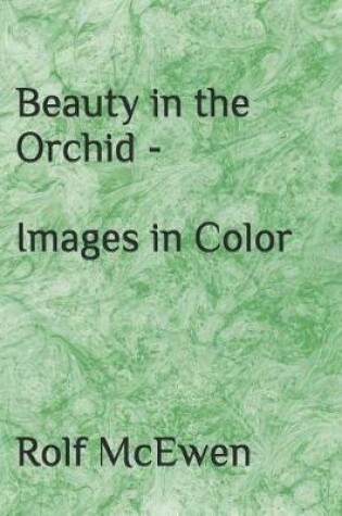 Cover of Beauty in the Orchid - Images in Color