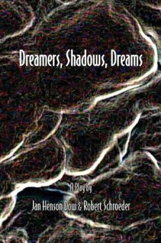 Cover of Dreamers, Shadows, Dreams