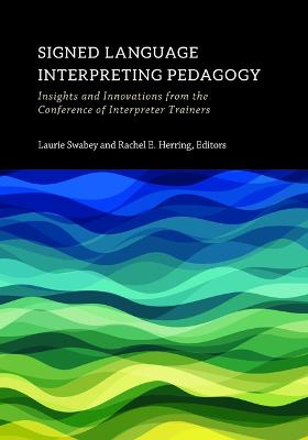 Cover of Signed Language Interpreting Pedagogy