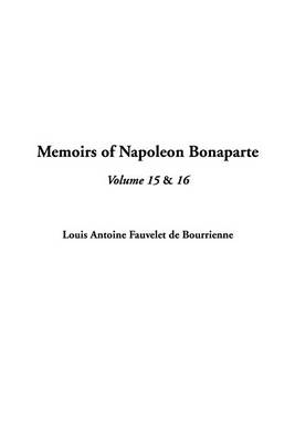 Book cover for Memoirs of Napoleon Bonaparte, V15 & V16