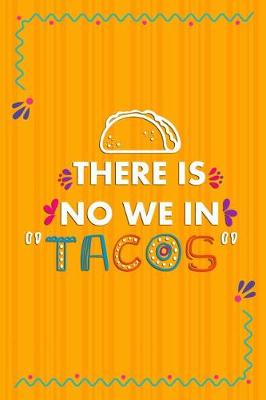 Book cover for There Is No We In Tacos