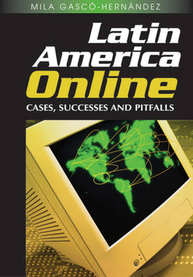 Cover of Latin America Online: Cases, Successes and Pitfalls