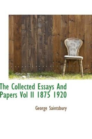 Cover of The Collected Essays and Papers Vol II 1875 1920