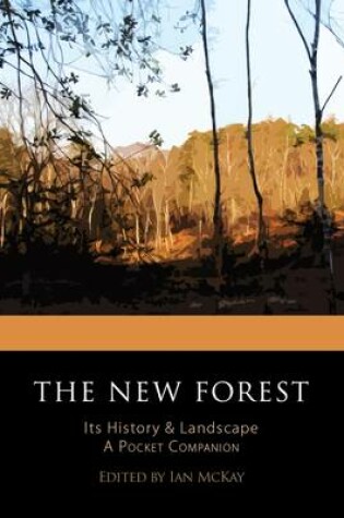 Cover of The New Forest: A Pocket Companion to the New Forest, Its History and Landscape
