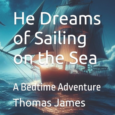 Book cover for He Dreams of Sailing on the Sea