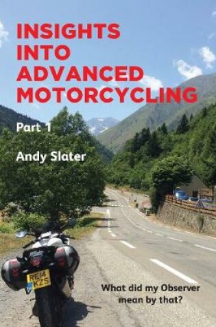 Cover of Insights into Advanced Motorcycling, Part 1