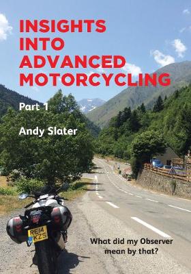Book cover for Insights into Advanced Motorcycling, Part 1