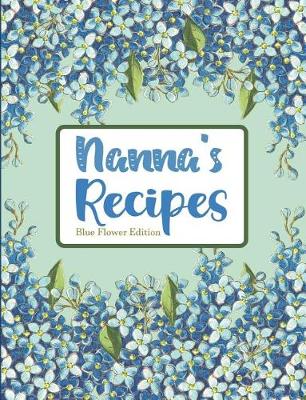 Book cover for Nanna's Recipes Blue Flower Edition