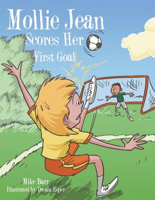 Book cover for Mollie Jean Scores Her First Goal