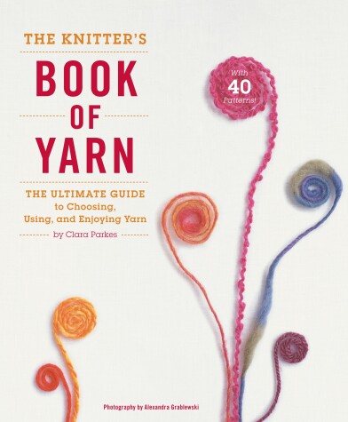 Book cover for Knitter′s Book of Yarn, The