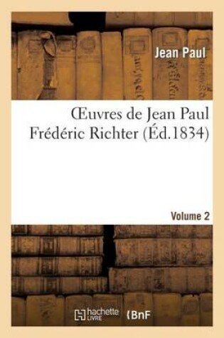 Cover of Oeuvres de Jean Paul Frederic Richter.Volume 2