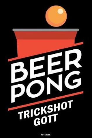 Cover of Beer Pong Trickshot Gott Notebook